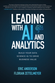 Leading with AI and Analytics: Build Your Data Science IQ to Drive Business Value