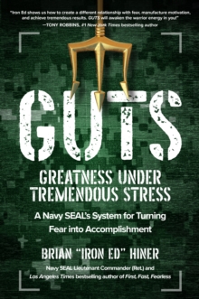 Image for GUTS: Greatness Under Tremendous Stress: A Navy SEAL's System for Turning Fear Into Accomplishment
