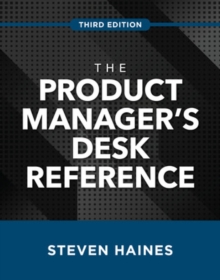 The Product Manager’s Desk Reference, Third Edition