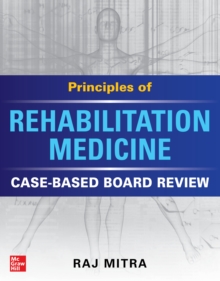 Image for Principles of Rehabilitation Medicine. Case-Based Board Review