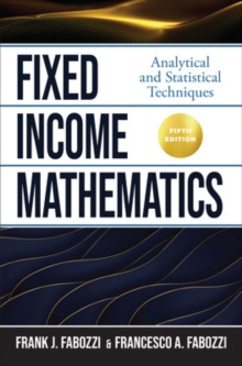 Fixed Income Mathematics, Fifth Edition: Analytical and Statistical Techniques | Fabozzi, Francesco. Auteur