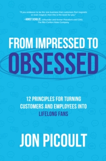 Image for From Impressed to Obsessed: 12 Principles for Turning Customers and Employees Into Life-Long Fans