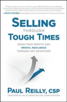 Image for Selling Through Tough Times: Grow Your Profits and Mental Resilience Through any Downturn