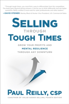 Image for Selling Through Tough Times: Grow Your Profits and Mental Resilience Through Any Downturn