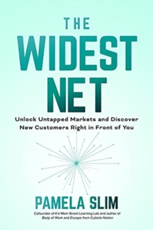 Image for The widest net  : unlock untapped markets and discover new customers right in front of you