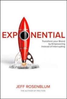 Image for Exponential: Transform Your Brand by Empowering Instead of Interrupting