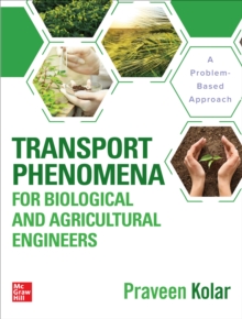 Image for Transport Phenomena for Biological and Agricultural Engineers: A Problem-Based Approach