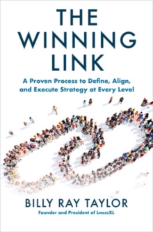 Image for Winning Link: A Proven Process to Define, Align, and Execute Strategy at Every Level