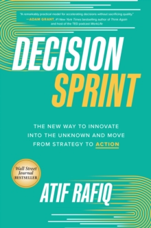 Image for Decision sprint: the new way to innovate into the unknown and move from strategy to action