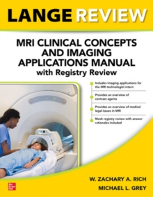 LANGE Review: MRI Clinical Concepts and Imaging Applications Manual with Registry Review