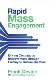 Image for Rapid Mass Engagement: Driving Continuous Improvement through Employee Culture Creation