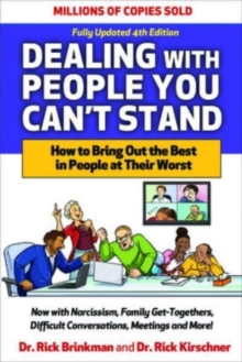Image for Dealing with People You Can't Stand, Fourth Edition: How to Bring Out the Best in People at Their Worst