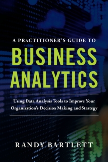 Image for A Practitioner's Guide to Business Analytics (PB)