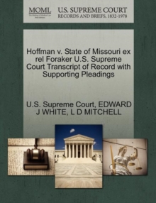 Image for Hoffman V. State of Missouri Ex Rel Foraker U.S. Supreme Court Transcript of Record with Supporting Pleadings