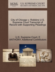 Image for City of Chicago V. Robbins U.S. Supreme Court Transcript of Record with Supporting Pleadings
