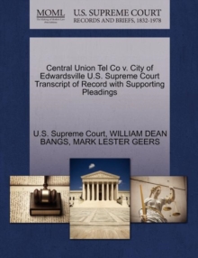Image for Central Union Tel Co V. City of Edwardsville U.S. Supreme Court Transcript of Record with Supporting Pleadings