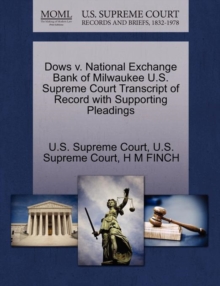 Image for Dows V. National Exchange Bank of Milwaukee U.S. Supreme Court Transcript of Record with Supporting Pleadings