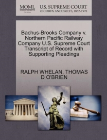 Image for Bachus-Brooks Company V. Northern Pacific Railway Company U.S. Supreme Court Transcript of Record with Supporting Pleadings