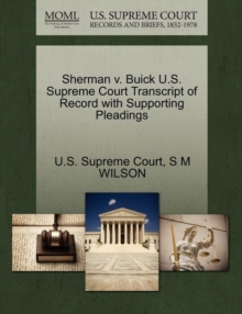 Image for Sherman V. Buick U.S. Supreme Court Transcript of Record with Supporting Pleadings