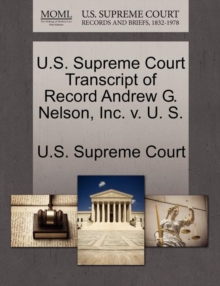 Image for U.S. Supreme Court Transcript of Record Andrew G. Nelson, Inc. V. U. S.