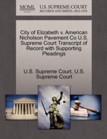 Image for City of Elizabeth V. American Nicholson Pavement Co U.S. Supreme Court Transcript of Record with Supporting Pleadings
