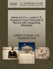 Image for Aetna Ins Co V. Lewis U.S. Supreme Court Transcript of Record with Supporting Pleadings