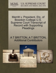 Image for Merritt V. President, Etc, of Bowdoin College U.S. Supreme Court Transcript of Record with Supporting Pleadings