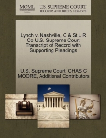 Image for Lynch V. Nashville, C & St L R Co U.S. Supreme Court Transcript of Record with Supporting Pleadings