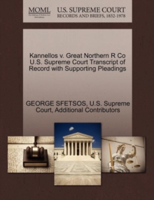 Image for Kannellos V. Great Northern R Co U.S. Supreme Court Transcript of Record with Supporting Pleadings
