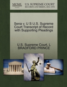 Image for Sena V. U S U.S. Supreme Court Transcript of Record with Supporting Pleadings