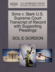 Image for Sims V. Stark U.S. Supreme Court Transcript of Record with Supporting Pleadings
