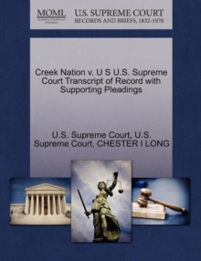 Image for Creek Nation V. U S U.S. Supreme Court Transcript of Record with Supporting Pleadings