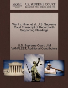 Image for Wahl V. Hine, et al. U.S. Supreme Court Transcript of Record with Supporting Pleadings
