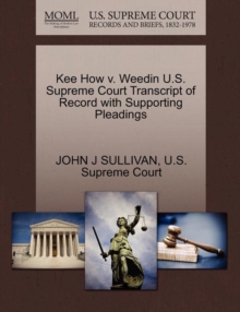 Image for Kee How V. Weedin U.S. Supreme Court Transcript of Record with Supporting Pleadings