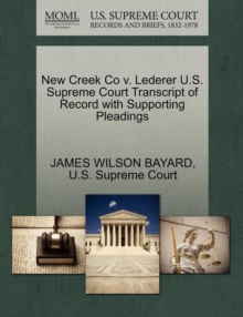 Image for New Creek Co V. Lederer U.S. Supreme Court Transcript of Record with Supporting Pleadings