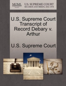Image for U.S. Supreme Court Transcript of Record Debary V. Arthur