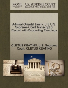 Image for Admiral-Oriental Line V. U S U.S. Supreme Court Transcript of Record with Supporting Pleadings