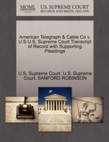 Image for American Telegraph & Cable Co V. U S U.S. Supreme Court Transcript of Record with Supporting Pleadings