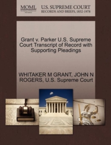 Image for Grant V. Parker U.S. Supreme Court Transcript of Record with Supporting Pleadings