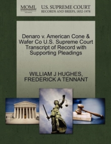 Image for Denaro V. American Cone & Wafer Co U.S. Supreme Court Transcript of Record with Supporting Pleadings