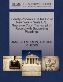 Image for Fidelity-Phoenix Fire Ins Co of New York V. Walz U.S. Supreme Court Transcript of Record with Supporting Pleadings