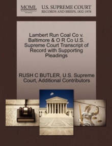 Image for Lambert Run Coal Co V. Baltimore & O R Co U.S. Supreme Court Transcript of Record with Supporting Pleadings