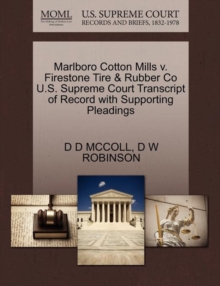Image for Marlboro Cotton Mills V. Firestone Tire & Rubber Co U.S. Supreme Court Transcript of Record with Supporting Pleadings