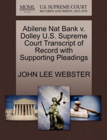 Image for Abilene Nat Bank V. Dolley U.S. Supreme Court Transcript of Record with Supporting Pleadings