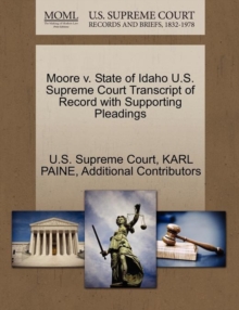 Image for Moore V. State of Idaho U.S. Supreme Court Transcript of Record with Supporting Pleadings