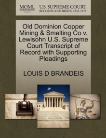 Image for Old Dominion Copper Mining & Smelting Co V. Lewisohn U.S. Supreme Court Transcript of Record with Supporting Pleadings