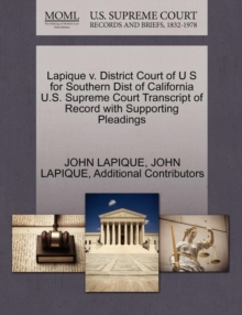 Image for Lapique V. District Court of U S for Southern Dist of California U.S. Supreme Court Transcript of Record with Supporting Pleadings