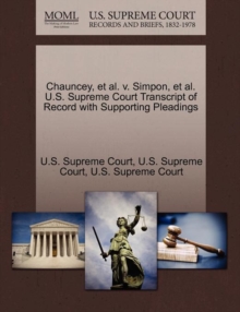 Image for Chauncey, Et Al. V. Simpon, Et Al. U.S. Supreme Court Transcript of Record with Supporting Pleadings