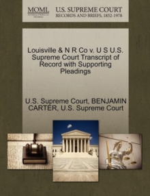 Image for Louisville & N R Co V. U S U.S. Supreme Court Transcript of Record with Supporting Pleadings