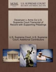 Image for Oscanyan V. Arms Co U.S. Supreme Court Transcript of Record with Supporting Pleadings